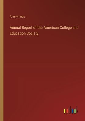 Annual Report of the American College and Education Society