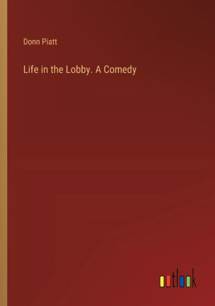 Life the Lobby. A Comedy