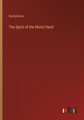 the Spirit of Moist Hand