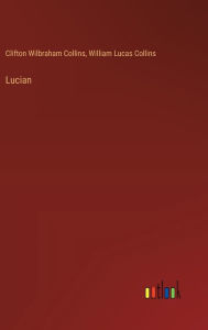 Title: Lucian, Author: Clifton Wilbraham Collins