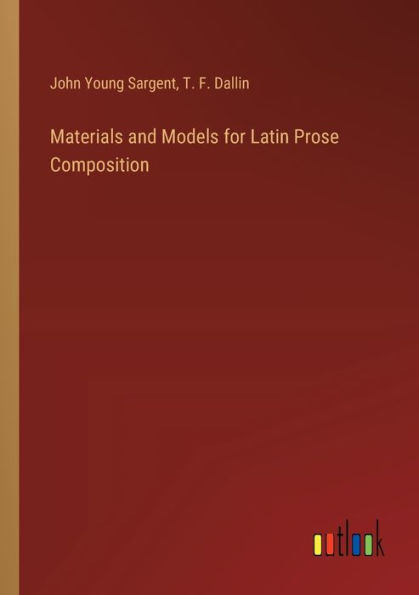 Materials and Models for Latin Prose Composition