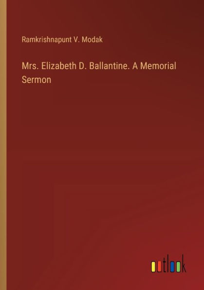 Mrs. Elizabeth D. Ballantine. A Memorial Sermon