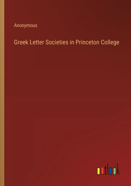 Greek Letter Societies in Princeton College