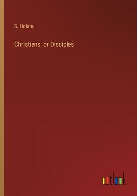 Christians, or Disciples