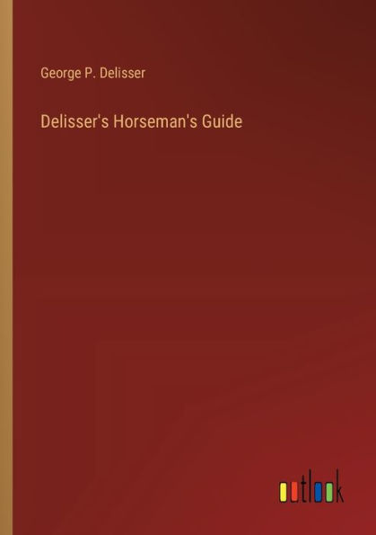 Delisser's Horseman's Guide