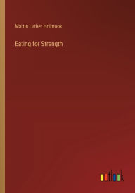 Title: Eating for Strength, Author: Martin Luther Holbrook