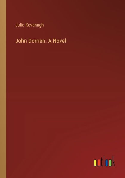 John Dorrien. A Novel