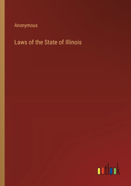 Laws of the State Illinois