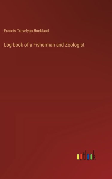 Log-book of a Fisherman and Zoologist