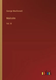 Title: Malcolm: Vol. III, Author: George MacDonald