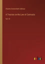 A Treatise on the Law of Contracts: Vol. III