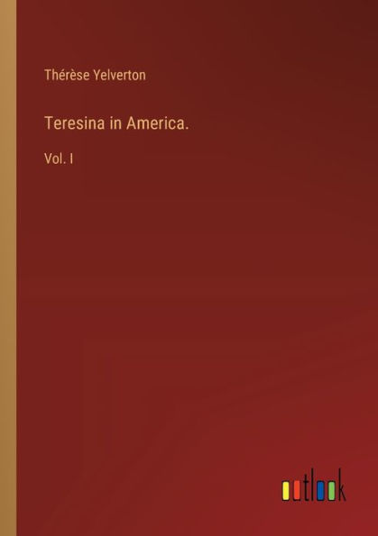 Teresina America.: Vol. I