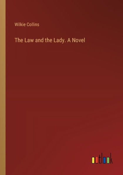 the Law and Lady. A Novel