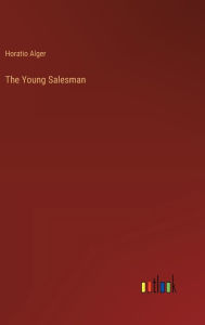 Title: The Young Salesman, Author: Horatio Alger