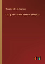 Title: Young Folks' History of the United States, Author: Thomas Wentworth Higginson