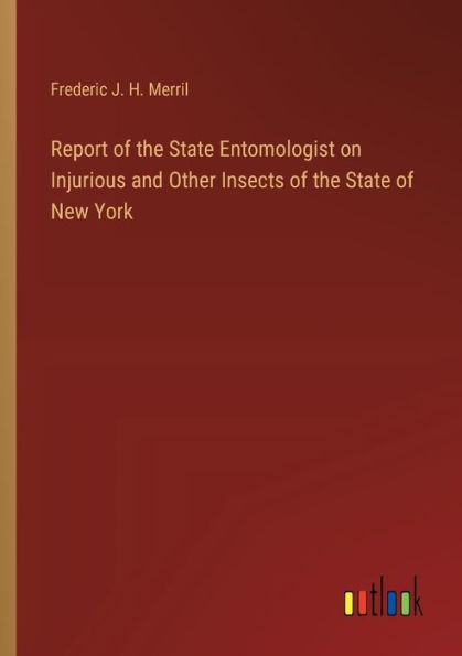 Report of the State Entomologist on Injurious and Other Insects New York