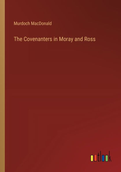 The Covenanters Moray and Ross