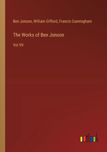 The Works of Ben Jonson: Vol VII