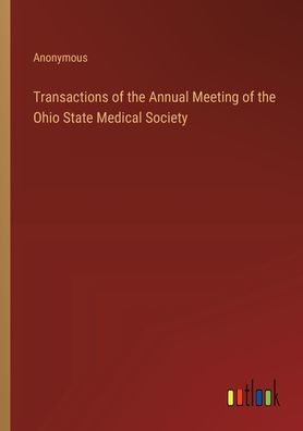 Transactions of the Annual Meeting Ohio State Medical Society