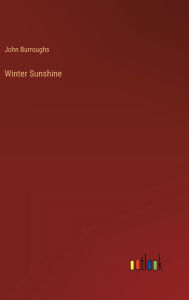 Title: Winter Sunshine, Author: John Burroughs