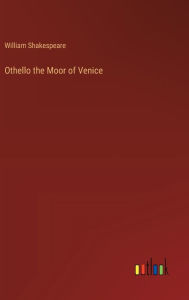 Title: Othello the Moor of Venice, Author: William Shakespeare