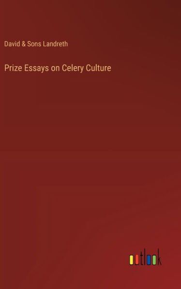 Prize Essays on Celery Culture