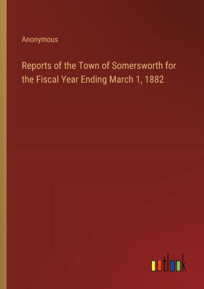 Reports of the Town Somersworth for Fiscal Year Ending March 1, 1882