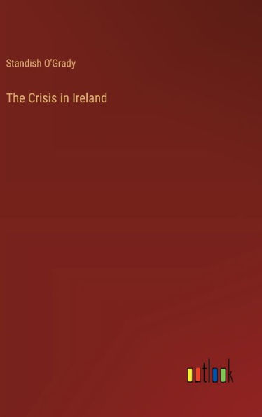 The Crisis in Ireland