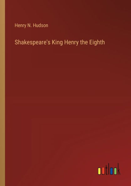 Shakespeare's King Henry the Eighth