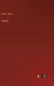 Title: Poems, Author: Mary E Blake