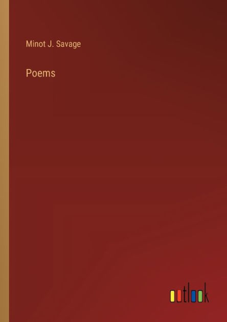 Poems by Minot J Savage, Paperback | Barnes & Noble®