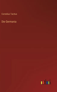 Title: Die Germania, Author: Cornelius Tacitus
