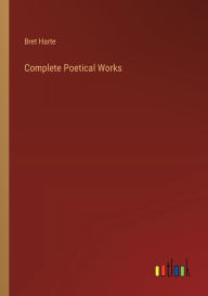 Title: Complete Poetical Works, Author: Bret Harte