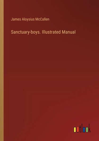 Sanctuary-boys. Illustrated Manual