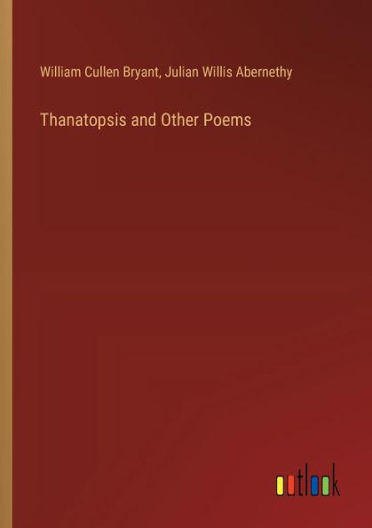Thanatopsis and Other Poems
