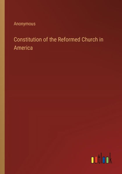 Constitution of the Reformed Church America