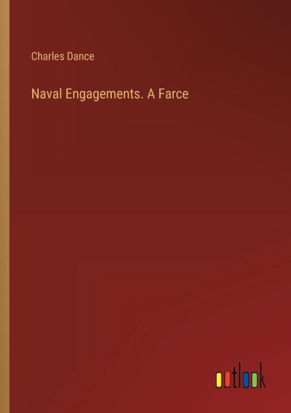 Naval Engagements. A Farce