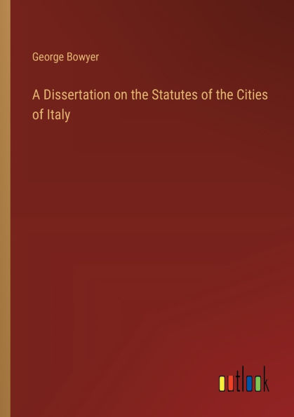 A Dissertation on the Statutes of Cities Italy