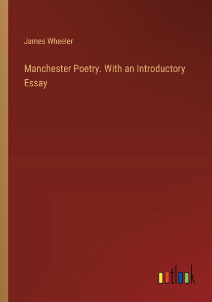 Manchester Poetry. With an Introductory Essay