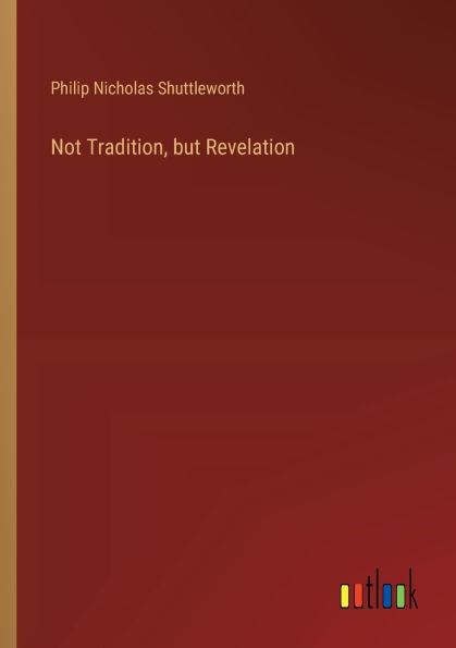 Not Tradition, but Revelation