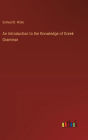 An Introduction to the Knowledge of Greek Grammar