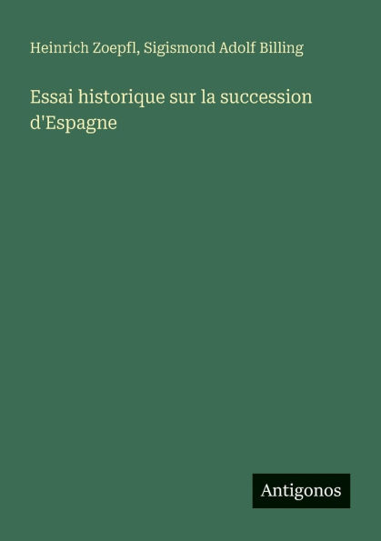 Essai historique sur la succession d'Espagne