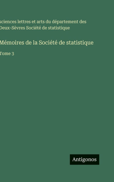 M�moires de la Soci�t� de statistique: Tome 3