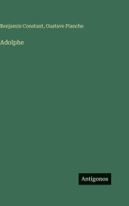 Title: Adolphe, Author: Benjamin Constant