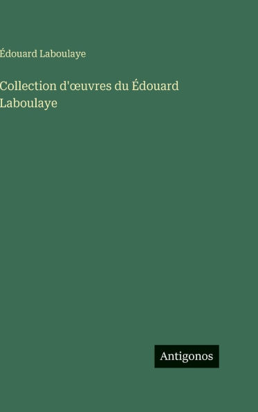 Collection d'oeuvres du Ã¯Â¿Â½douard Laboulaye