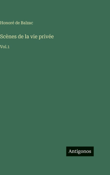 ScÃ¯Â¿Â½nes de la vie privÃ¯Â¿Â½e: Vol.1