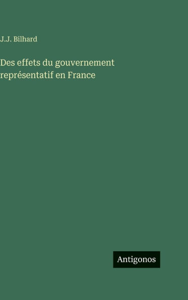 Des effets du gouvernement reprÃ¯Â¿Â½sentatif en France
