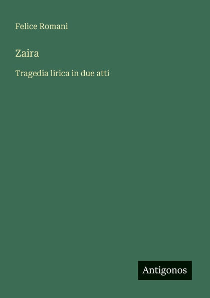 Zaira: Tragedia lirica in due atti