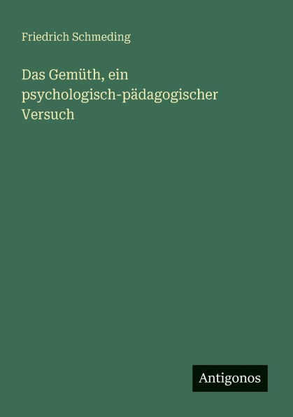 Das GemÃ¯Â¿Â½th, ein psychologisch-pÃ¯Â¿Â½dagogischer Versuch