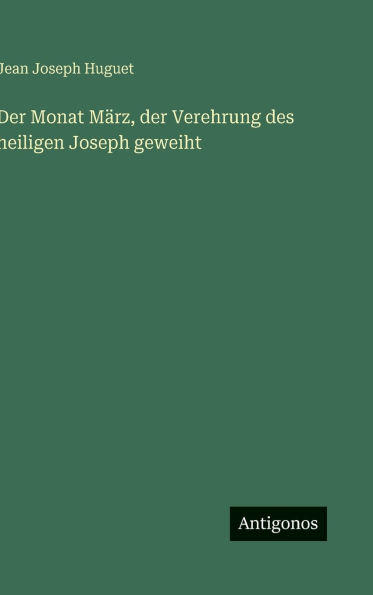 Der Monat MÃ¯Â¿Â½rz, der Verehrung des heiligen Joseph geweiht